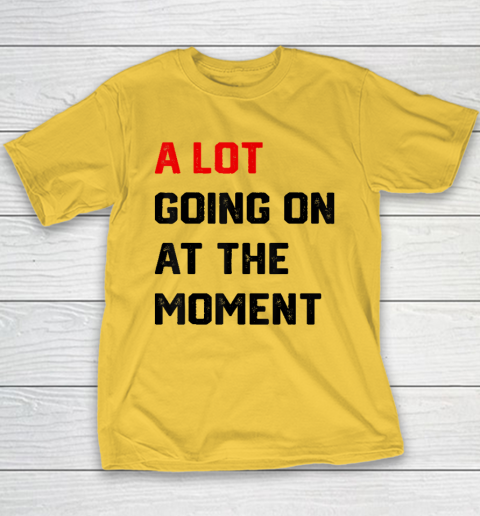 A Lot Going on at The Moment Vintage Youth T-Shirt 4