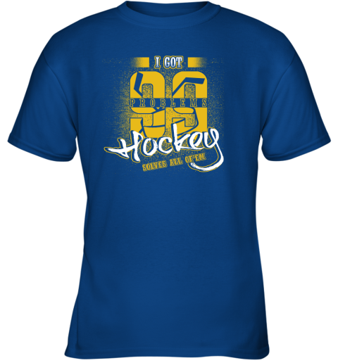 I Got 99 Problems Hockey Solves All Of'em Youth T-Shirt 5 I Got 99 Problems Hockey Solves All Of'em Youth T-Shirt - Image 5