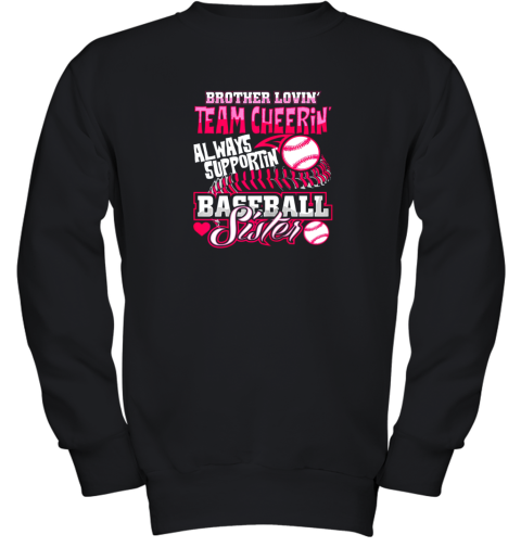 Baseball Sister Shirt Brother Loving Team Cheering Gift Youth Sweatshirt