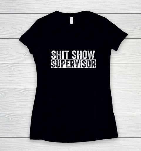 Cool Shit Show Supervisor Hilarious Vintage For Adults Women's V-Neck T-Shirt