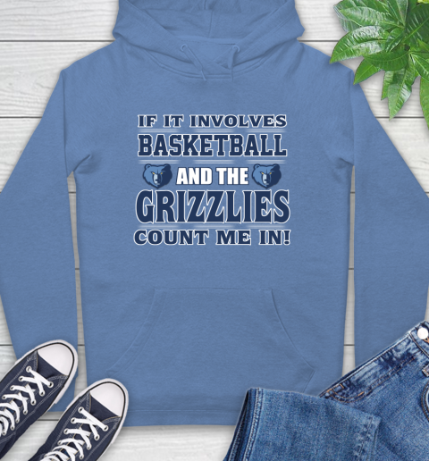 NBA If It Involves Basketball And Memphis Grizzlies Count Me In Sports Hoodie 11