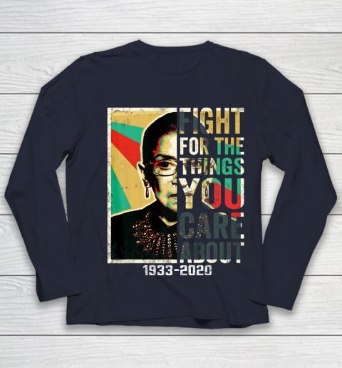 Notorious RBG 1933  2020 Shirt  Fight For The Things You Care About Vintage Youth Long Sleeve 2