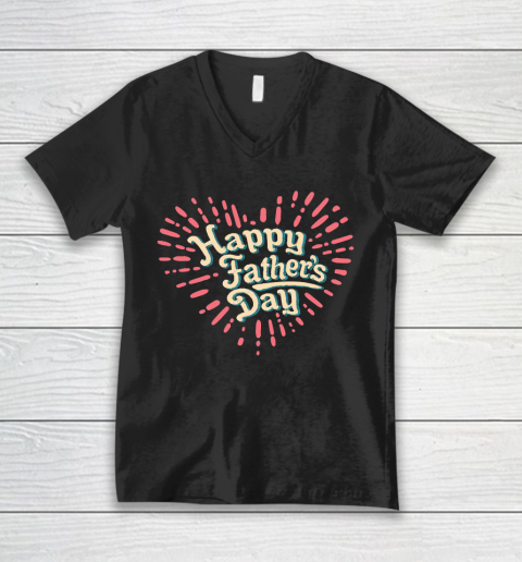 Father's Day Funny Gift Ideas Apparel  happy fathers day T Shirt V-Neck T-Shirt