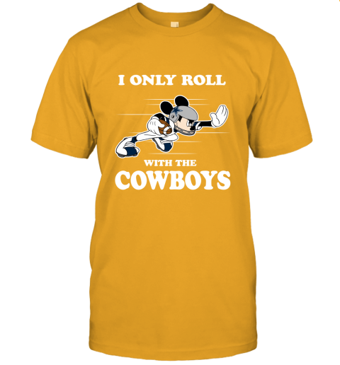 NFL Mickey Mouse I Only Roll With Dallas Cowboys Unisex Jersey Tee