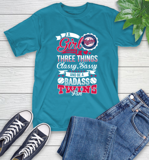 Minnesota Twins MLB Baseball A Girl Should Be Three Things Classy Sassy And A Be Badass Fan T-Shirt 9