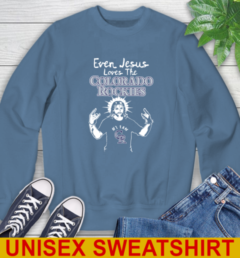 Colorado Rockies MLB Baseball Even Jesus Loves The Rockies Shirt Sweatshirt 10