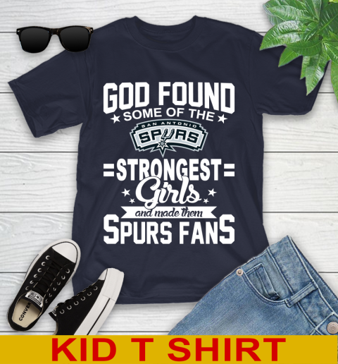 San Antonio Spurs NBA Basketball God Found Some Of The Strongest Girls Adoring Fans Youth T-Shirt 2