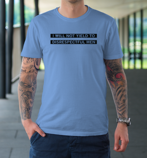 AOC I Will Not Yield To Disrespectful Men T-Shirt 7