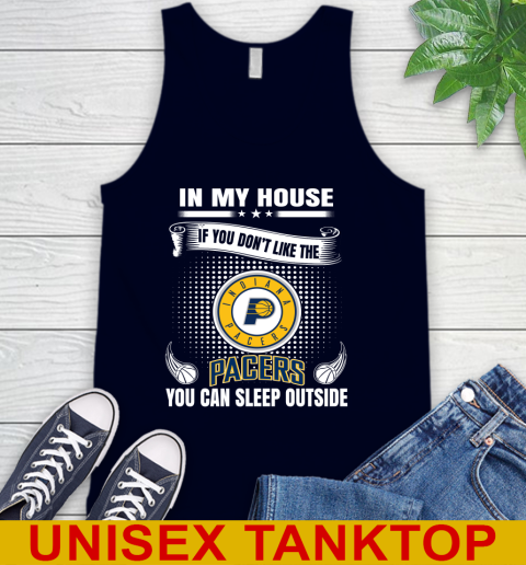 Indiana Pacers NBA Basketball In My House If You Don't Like The Pacers You Can Sleep Outside Shirt Tank Top 2