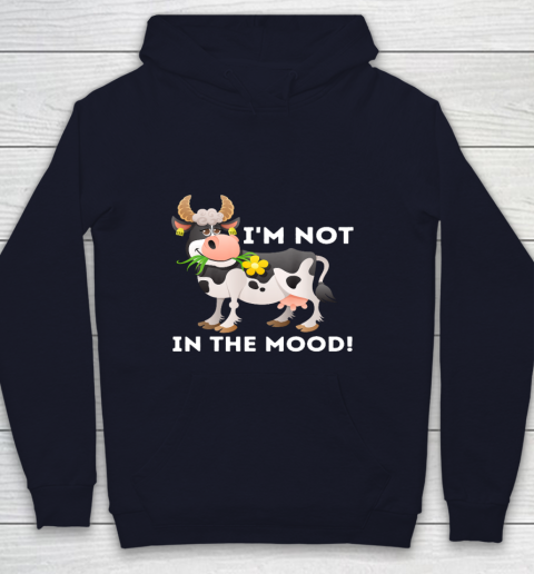 I m Not In The Mood Cow Lover Famer Cattle Ranch Farming Youth Hoodie 2