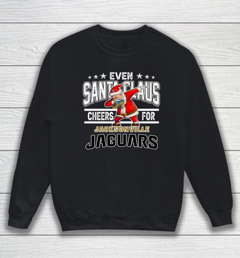 Jacksonville Jaguars Even Santa Claus Cheers For Christmas NFL Sweatshirt