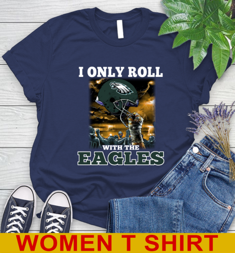Philadelphia Eagles NFL Football I Only Roll With My Team Sports Women's T-Shirt 12