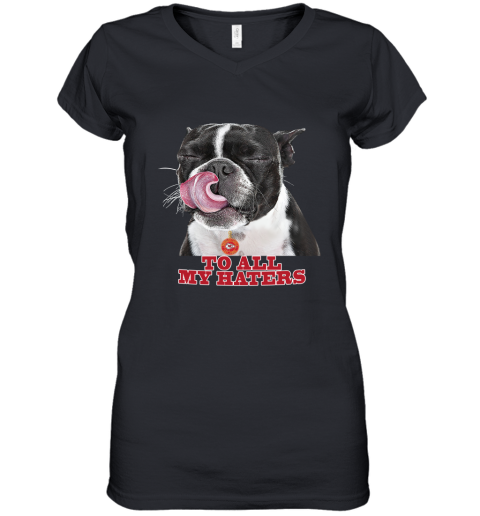 Kansas City Chiefs To All My Haters Dog Licking Women's V-Neck T-Shirt