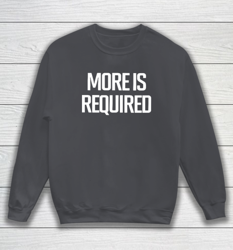 Minnesota Vikings More Is Required Sweatshirt 3
