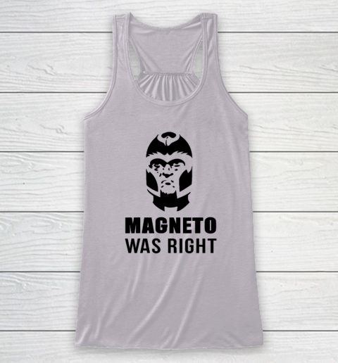 Magneto Was Right Funny Racerback Tank 2