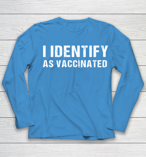 I Identify As Vaccinated Funny Vaccine 2021 Youth Long Sleeve 5