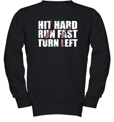 Hit Hard Run Fast Turn Left Baseball Playing Hitting Coach Youth Sweatshirt