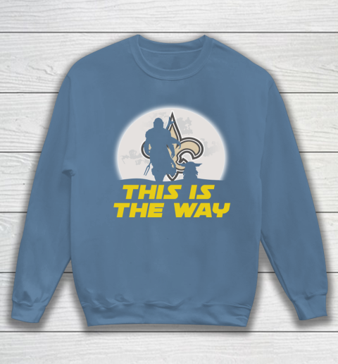 New Orleans Saints NFL Football Star Wars Yoda And Mandalorian This Is The Way Sweatshirt 6