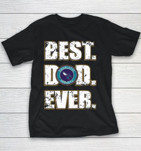 NBA Charlotte Hornets Basketball Best Dad Ever Family Shirt Youth T-Shirt