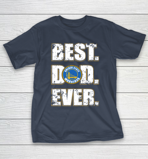 NBA Golden State Warriors Basketball Best Dad Ever Family Shirt T-Shirt 3