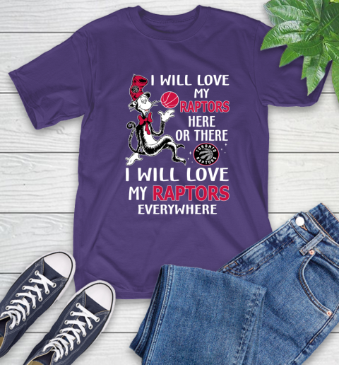NBA Basketball Toronto Raptors I Will Love My Raptors Everywhere Dr Seuss Shirt T-Shirt 5