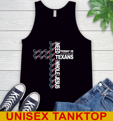 NFL All I Need Today Is A Little Bit Of Houston Texans Cross Shirt Tank Top
