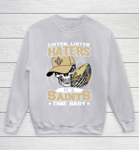 Listen Haters It is SAINT Time Baby NFL Youth Sweatshirt 3