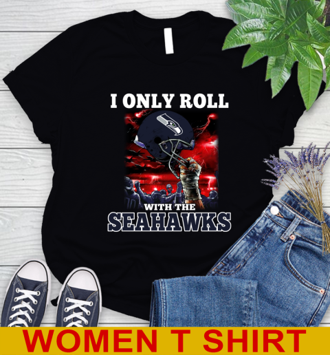 Seattle Seahawks NFL Football I Only Roll With My Team Sports Women's T-Shirt