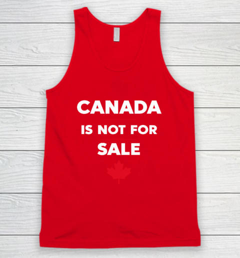 Canada Is Not For Sale Tank Top 4