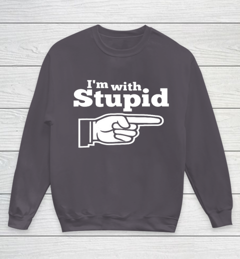 I m With Stupid Shirt Funny Youth Sweatshirt 5