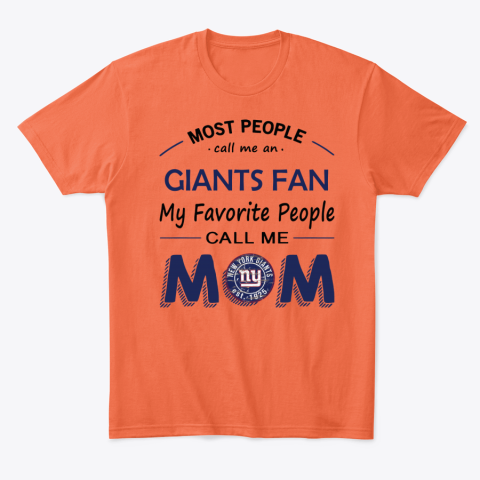 6ozt people call me new york giants fanmom classic t shirt 2 front orange