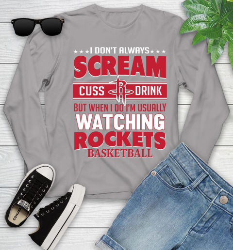 Houston Rockets NBA Basketball I Scream Cuss Drink When I'm Watching My Team Youth Long Sleeve 5