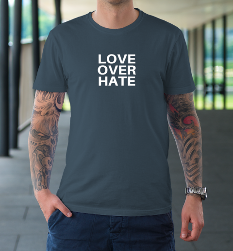 Love Over Hate T-Shirt 12