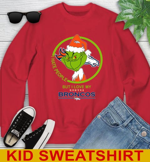 Denver Broncos NFL Christmas Grinch I Hate People But I Love My Favorite Football Team Youth Sweatshirt 8