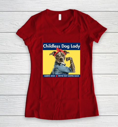 Childless Dog Lady Is Voting Kamala Election Usa 2024 Women's V-Neck T-Shirt 5