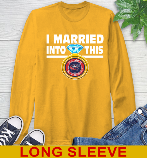 Columbus Blue Jackets NHL Hockey I Married Into This My Team Sports Long Sleeve T-Shirt 2