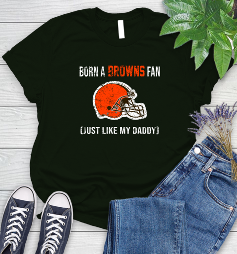 NFL Cleveland Browns Football Loyal Fan Just Like My Daddy Shirt Women's T-Shirt 5
