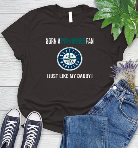 MLB Baseball Seattle Mariners Loyal Fan Just Like My Daddy Shirt Women's T-Shirt 9