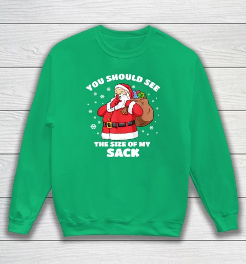 You Should See The Size Of My Sack Santa Men Funny Christmas Sweatshirt 4