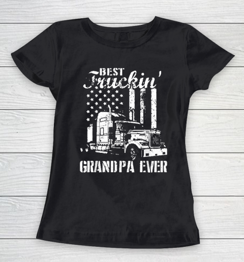 Grandpa Funny Gift Apparel  Best Truckin' Grandpa Ever Flag Father's Day Women's T-Shirt