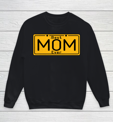 Mother's Day Funny Gift Ideas Apparel  Best Mom Ever  Funny Gift For Mom T Shirt Youth Sweatshirt