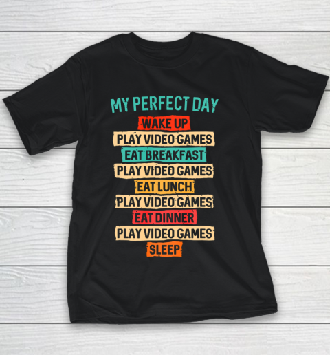 My Perfect Day Funny Gifts For Gamers Gaming Youth T-Shirt
