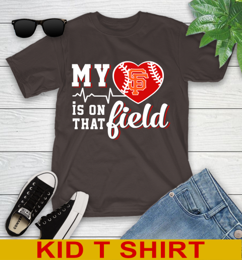 MLB My Heart Is On That Field Baseball Sports San Francisco Giants Youth T-Shirt 6