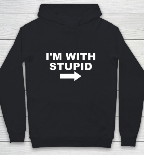 I'm With Stupid Funny Youth Hoodie