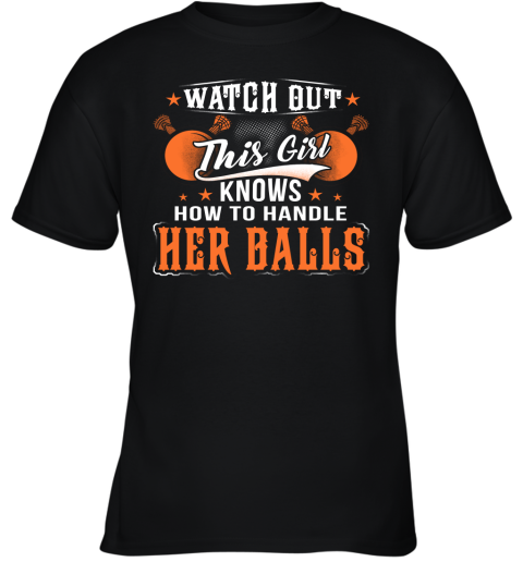 LACROSSE Watch Out This Girl Knows How To Handle Her Balls Youth T-Shirt