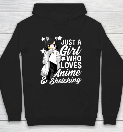 Anime Girl Just A Girl Who Loves Anime and Sketching Drawing Hoodie
