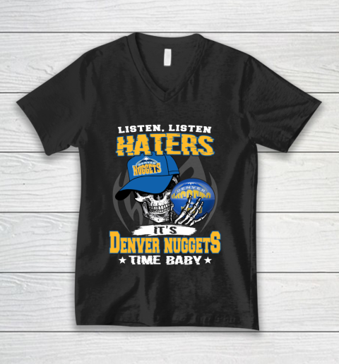Listen Haters It is NUGGETS Time Baby NBA V-Neck T-Shirt