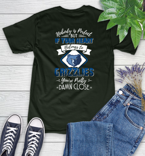 NBA Basketball Memphis Grizzlies Nobody Is Perfect But If Your Heart Belongs To Grizzlies You're Pretty Damn Close Shirt Women's T-Shirt 5