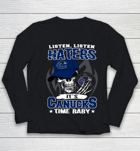 Listen Haters It is CANUCKS Time Baby NHL Youth Long Sleeve