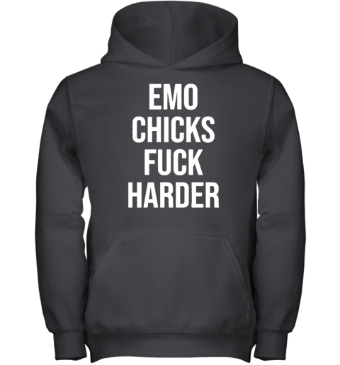 Emo Chicks Fuck Harder Youth Hoodie